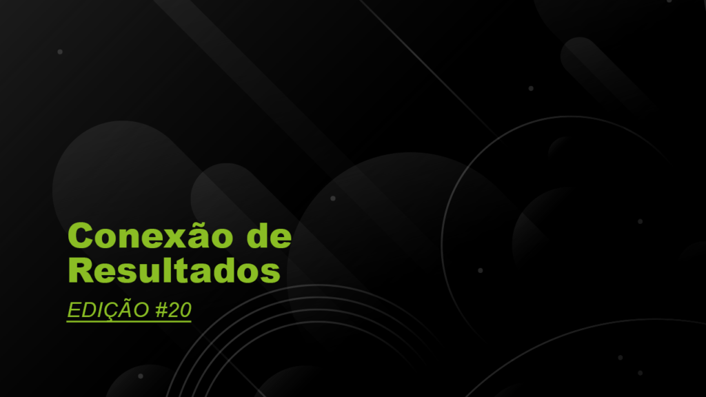 Conexão de Resultados – Ed. 20