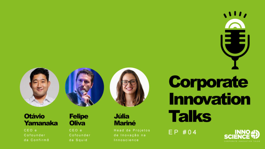 Corporate Innovation Talks #04 – A Visão da Startup