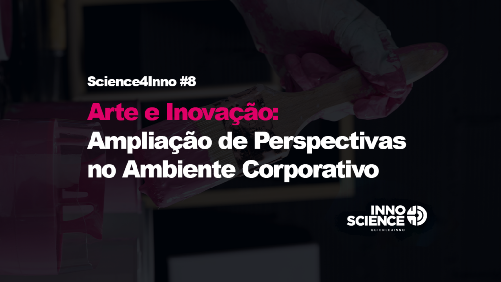 Arte e Inovação: Ampliação de Perspectivas no Ambiente Corporativo